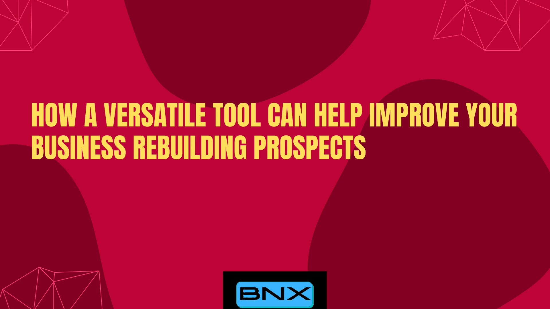 versatile tool help improve business rebuilding